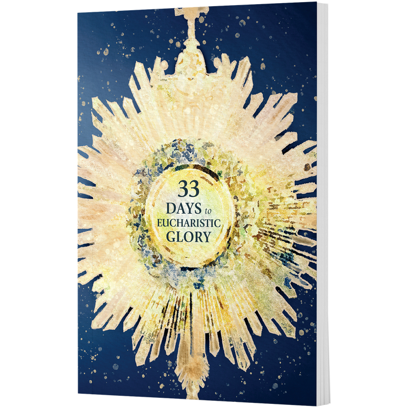33 Days to Eucharistic Glory