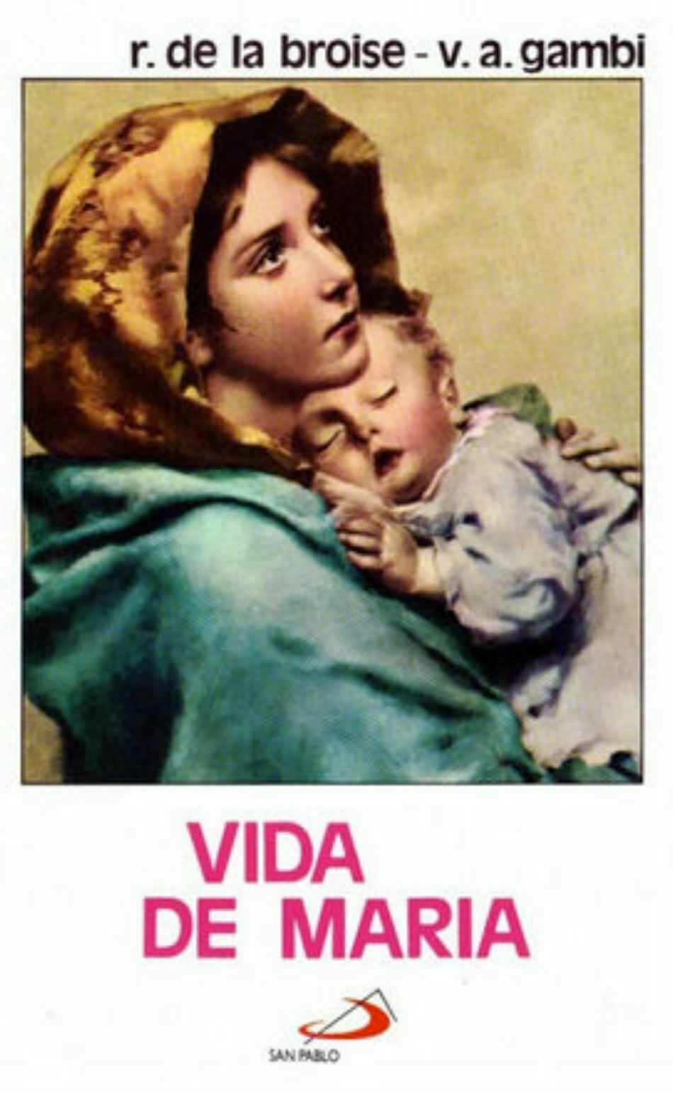 Libro: Vida de Maria - R. de la Broise y V.A Gambi