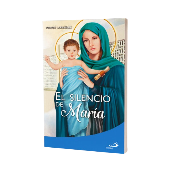 Libro : El Silencio de María – Padre Ignacio Larrañaga
