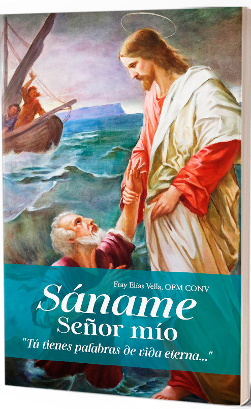 Sáname señor mío- Fray Elías Vella, OFM CONV