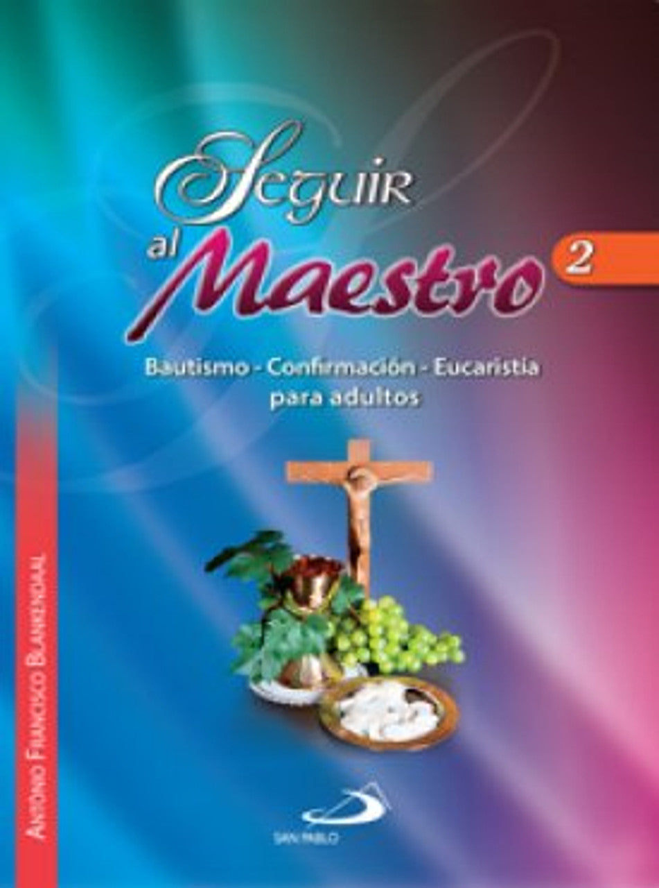 Seguir Al maestro 2 (Bautismo, Confirmación, Eucaristía para adultos)