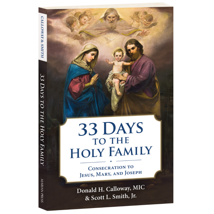 33 Days to the Holy Family: Consecration to Jesus, Mary, and Joseph