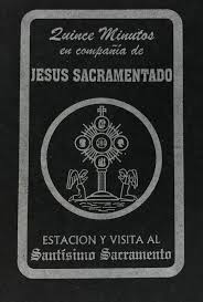 Quince minutos con Jesus Sacramentado