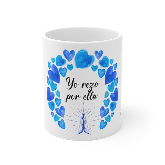 Taza yo rezo por ella de 11oz
