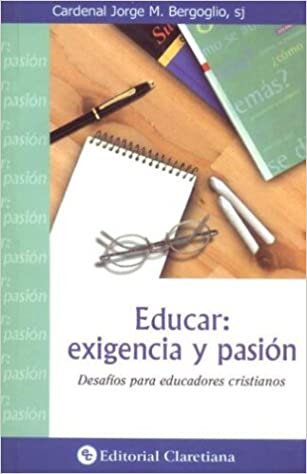 En Santa Maria del Monte nuestra meta es evangelizar y nuestros productos nos ayudan a hacerlo, por eso te presentamos este libro Educar exigencia y pasión de Cardenal Jorge M. Bergoglio. Disfrútalo y ayúdanos a llevar el mensaje de Cristo. Nuestros productos hablan por sí solos