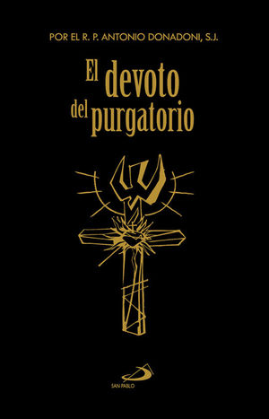En Santa Maria del Monte, librería católica, nuestra meta es evangelizar y nuestros productos nos ayudan a hacerlo, por eso te presentamos este libro "El devoto del purgatorio" contiene, además, oraciones para recibir los santos sacramentos de la penitencia y sagrada comunión, el Via Crucis, la visita eucarística, y más.Disfrútala y ayúdanos a llevar el mensaje de Cristo. ¡Se parte de nuestra Misión! ¡Nuestros productos hablan por sí solos!