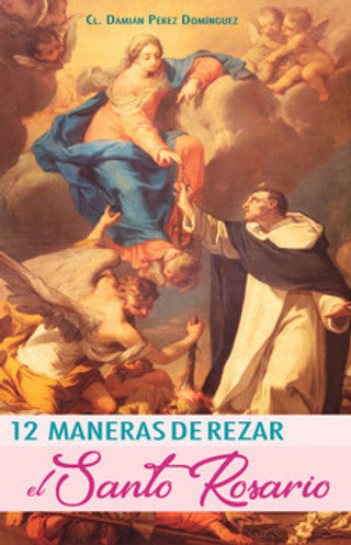 Libro: 12 Maneras de rezar el Santo Rosario