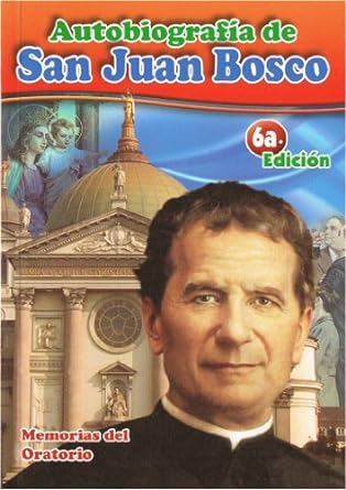 Libro: Autobiografía de  San Juan Bosco Memorias del Oratorio