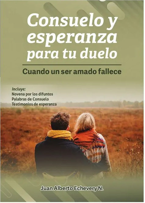 Libro : Consuelo y esperanza para tu duelo- Juan Alberto Echeverry