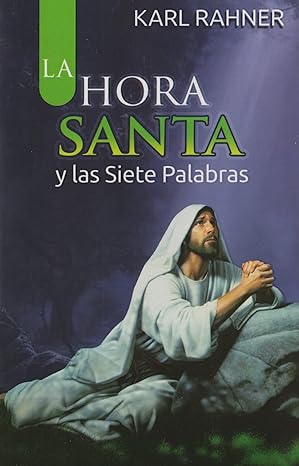 Libro: La Hora Santa y las Siete Palabras - Karl Rahner