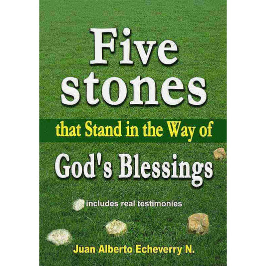Book: Five stones that stand in the way of God's Blessings - Juan Alberto Echeverry N.