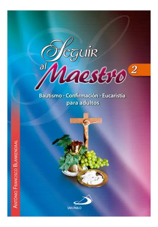 Seguir Al maestro 2 (Bautismo, Confirmación, Eucaristía para adultos)