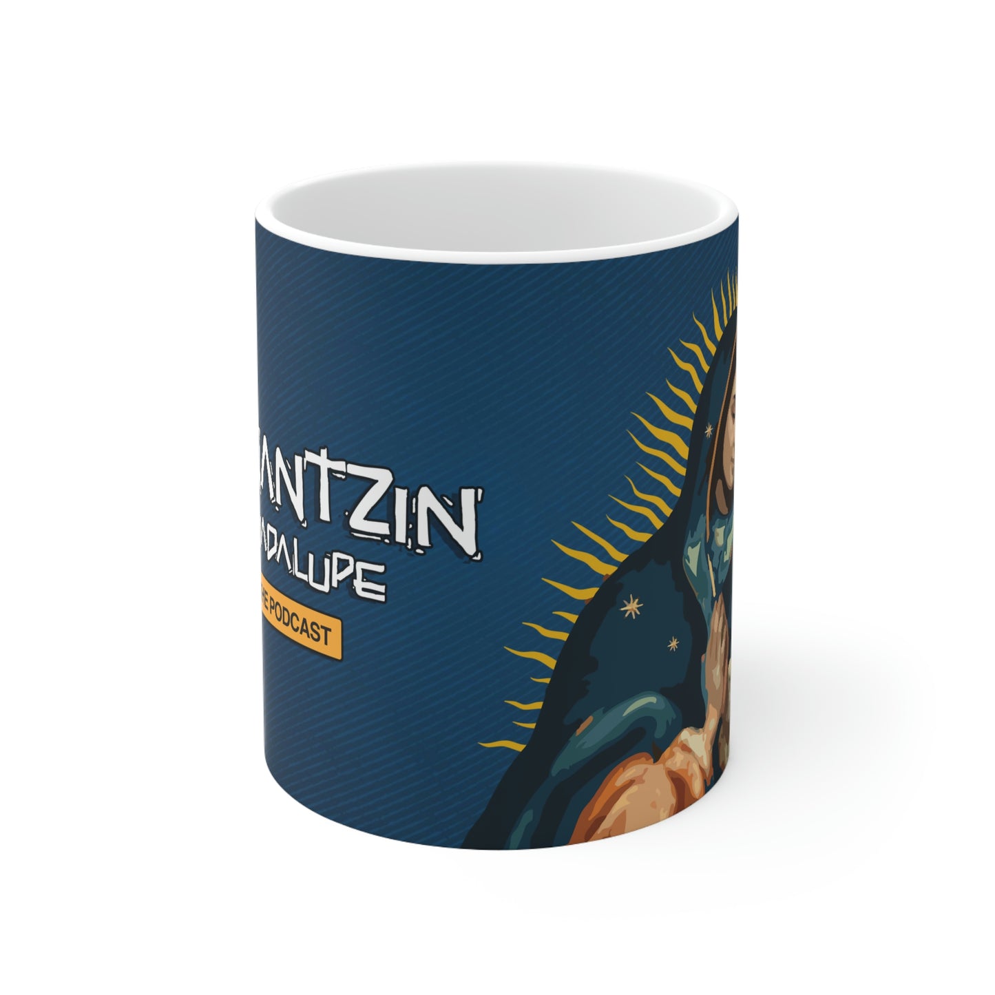 "Tonantzin Guadalupe the podcast" mug