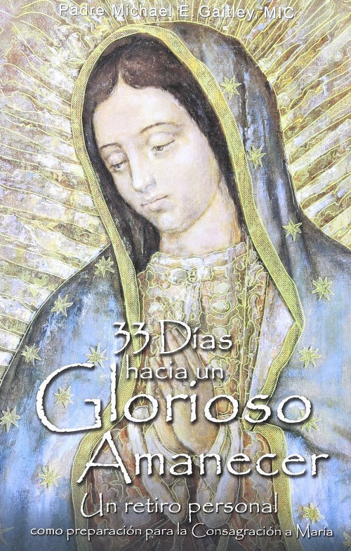 En Santa Maria del Monte, tienda católica,nuestra meta es evangelizar y nuestros productos nos ayudan a hacerlo, por eso te presentamos este libro: "33 Días hacia un Glorioso Amanecer" un viaje extraordinario de 33 días a la consagración mariana con cuatro gigantes de la espiritualidad mariana: San Luis de Montfort, San Maximiliano Kolbe, Beata Teresa de Calcuta y el Beato Juan Pablo II.¡Nuestros productos hablan por sí solos!