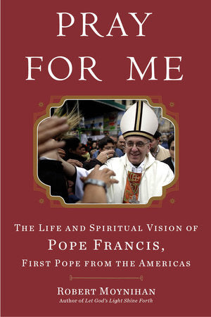Pray for me - Robert Moynihan