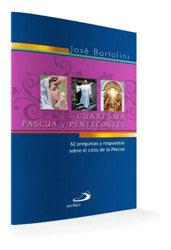 Libro: Cuaresma pascua y pentecostés - José Bortolini