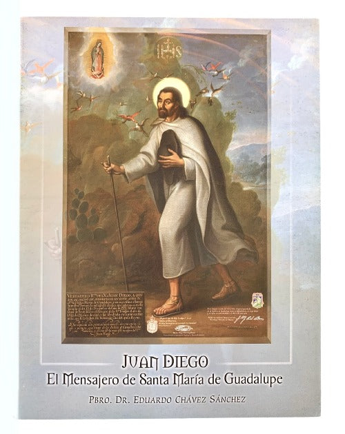 Libro: Juan Diego,el mensajero de Santa María de Guadalupe - P. Eduardo Chávez Sanchez