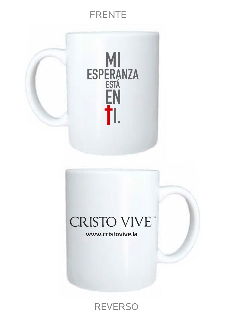 Taza Cristo Vive - Mi esperanza está en Ti CV/20