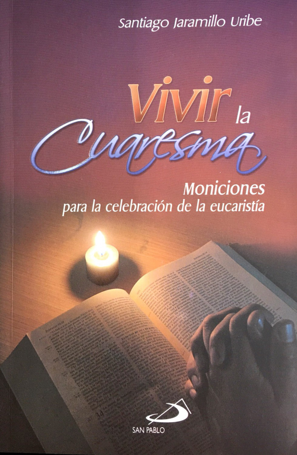 Libro: Vivir la Cuaresma - Santiago Jaramillo Uribe