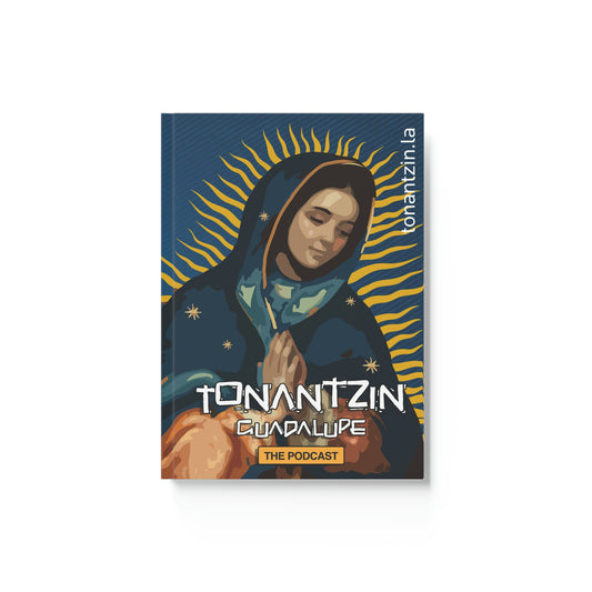 "Tonantzin Guadalupe the podcast" notebook
