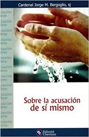 Libro: Sobre la acusación de sí mismo - Cardenal Jorge M. Bergoglio