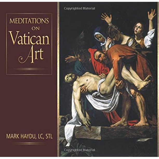 Book:Meditations on Vatican Art - MARK HAYDU ,LC, STL