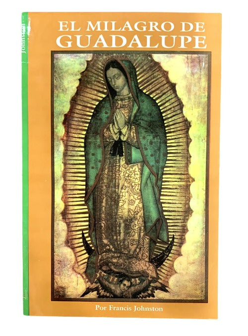 Libro: El Milagro de Guadalupe - Francis Johnston