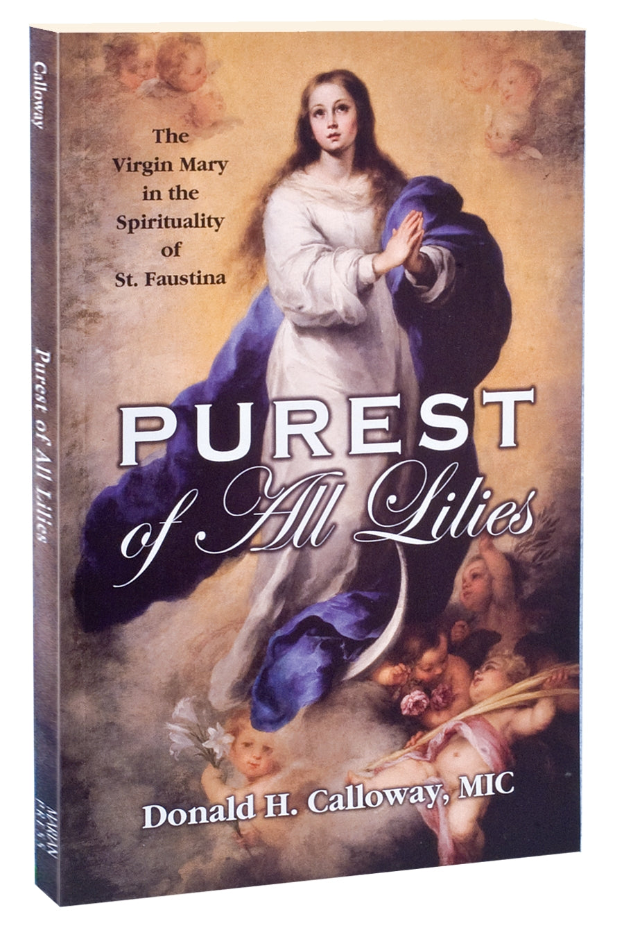 Book: Purest of All Lilies - Fr. Donald Calloway MIC